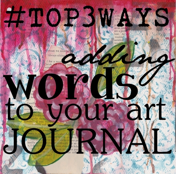 Top 3 Ways for adding words to my art journaling pages.  New article @ kkmixedmedia.blogspot.com.au.